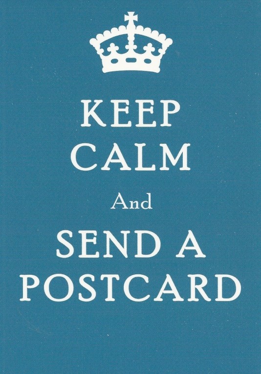 Keep calm and send a postcard