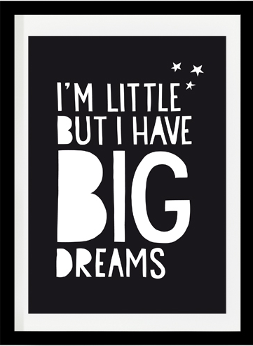 I'm little but I have big dreams